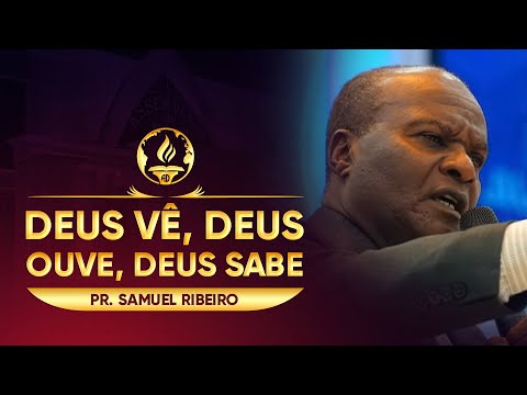 Deus Vê, Deus Ouve, Deus Sabe - Pr. Samuel Ribeiro