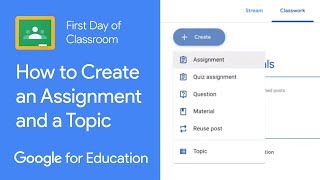 How to Create an Assignment and Add a Topic in Google Classroom