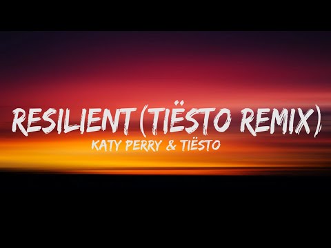 Resilient (Tiësto Remix) Lyrics #KatyPerry feat. #Aitana & #Tiësto.