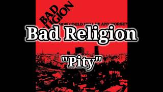 Bad Religion - Pity ( Lyrics Video ) How Could Hell Be Any Worse?