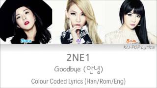 2NE1 (투애니원) - Goodbye (안녕) Colour Coded Lyrics (Han/Rom/Eng)