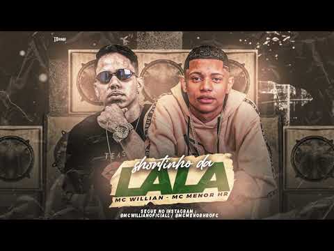 MC WILLIAN, MC MENOR HR - SHORINHO DA LALA