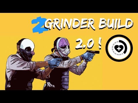 The Best Grinder Build (2.0) - Payday 2