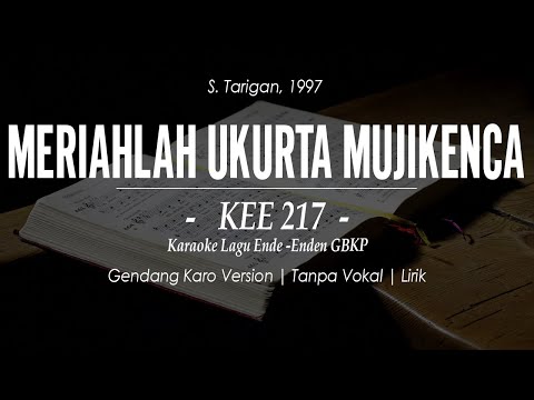 KEE GBKP NO. 217 - MERIAHLAH UKURTA MUJIKENCA