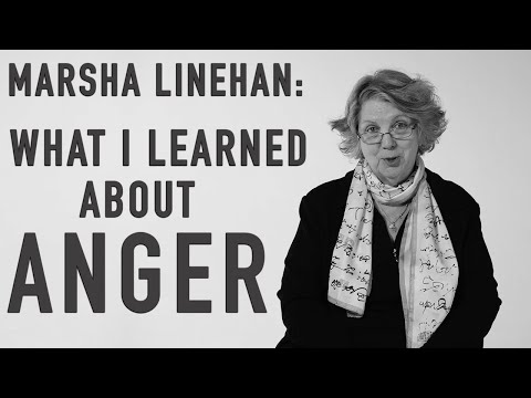 What I Learned About Anger | MARSHA LINEHAN