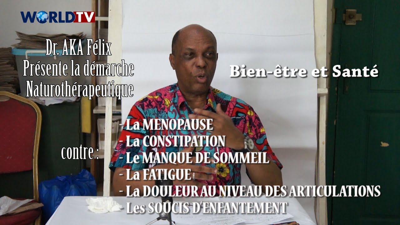 Ménopause, fatigue, soucis d’enfantement : Dr. AKA Félix présente la démarche Naturothérapeutique