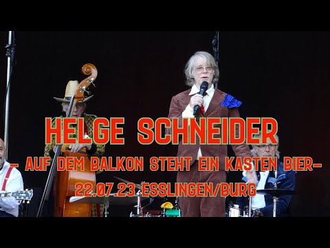 Helge Schneider | Auf dem Balkon steht ein Kasten Bier | 22.07.23 Esslingen