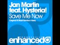 Jan Martin feat. Hysteria! - Save Me Now (Original ...