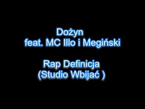 Dożyn feat. MC Illo i Megiński - Rap Definicja (Studio Wbijać)