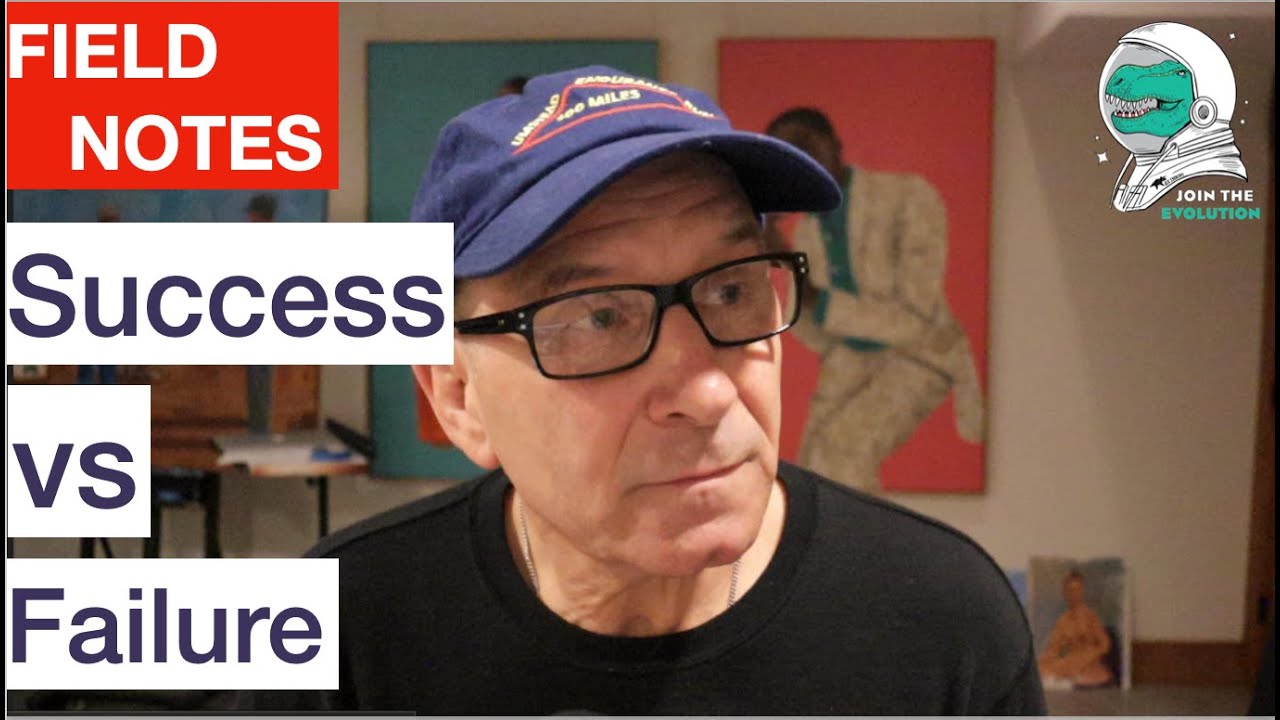 Field Notes: Success vs failure