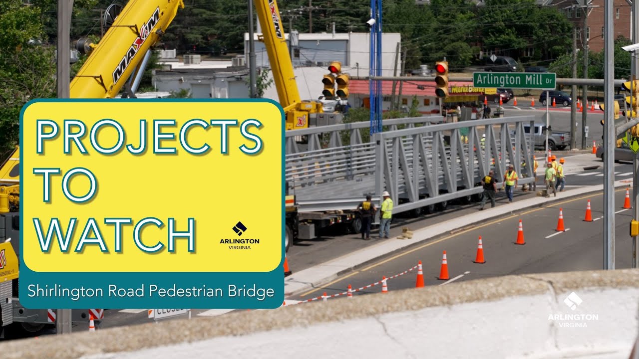 Projects to Watch: Shirlington Road Pedestrian Bridge