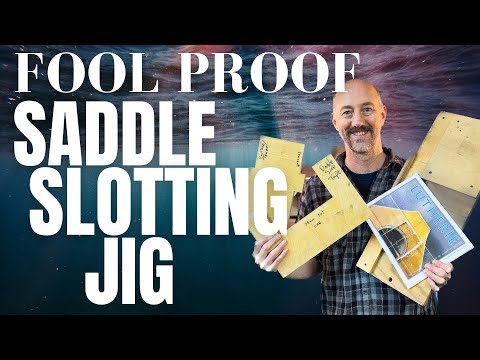 FOOL PROOF Saddle Slotting Jig