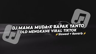 Download lagu DJ MAMA MUDA X BAPAK YANTO OLD MENGKANE VIRAL TIKTOK (Slowed Reverb) mp3 Download lagu DJ MAMA MUDA X BAPAK YANTO OLD MENGKANE VIRAL TIKTOK (Slowed Reverb) mp3