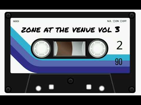 Zone At The Venue | Volume 3