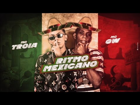 MC TROIA E MC GW - RITMO MEXICANO - MÚSICA NOVA 2021