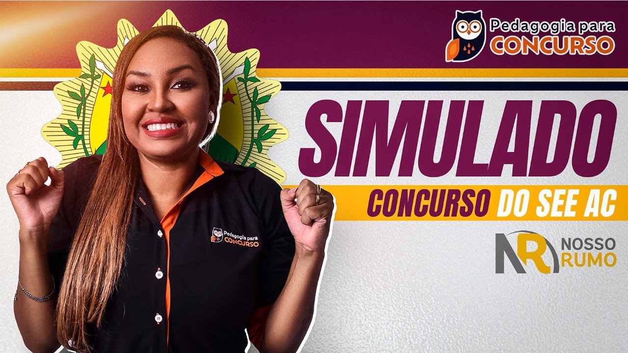 Simulado Concurso SEE Acre Banca Nosso Rumo | Pedagogia para Concurso