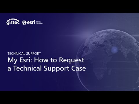 My Esri How To Request A Technical Support Case