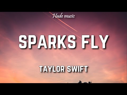 Taylor Swift - Sparks Fly (Lyrics)