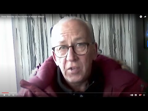 Peter Bleksley on the murder of Alistair Wilson