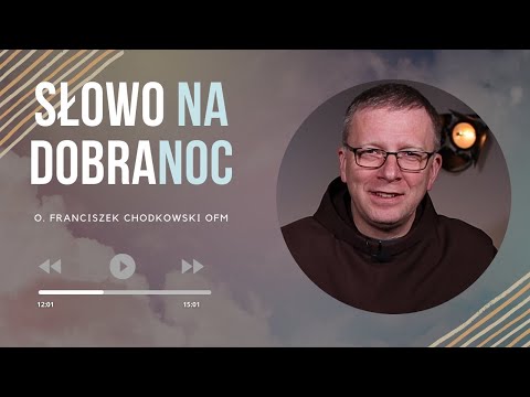 Czego uczy szkoła? o. Franciszek Krzysztof Chodkowski. Słowo na Dobranoc |264|