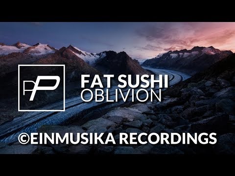 Fat Sushi - Oblivion [Original Mix]