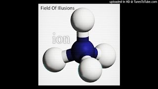 Field Of Illusions - Ion