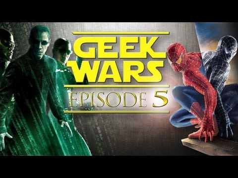 Geek Wars - 05 - Matrix 3 vs Spiderman 3