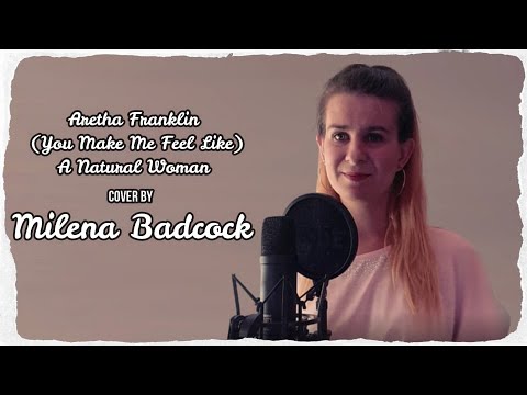 Milena Badcock - (You Make Me Feel Like) A Natural Woman
