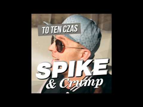 SPIKE & Crump - To ten czas (Dj Sequence Remix)
