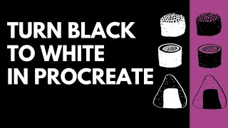 Procreate - Turn Black to White - Quick & Easy Transformation