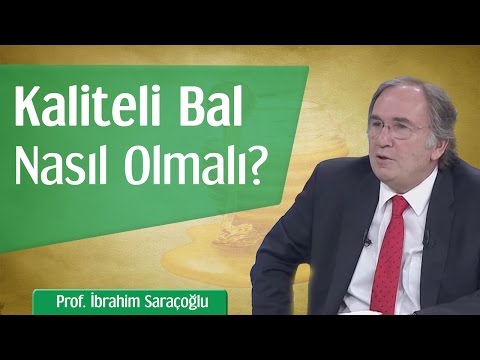 , title : 'Kaliteli Bal Nasıl Olmalı? | Prof. İbrahim Saraçoğlu'