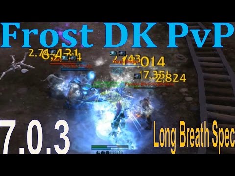 7.0.3 Frost DK PvP - Long Breath Spec BG - Pre Patch Live