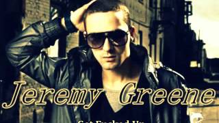 Jeremy Greene - Get Fucked Up HQ NEW 2012
