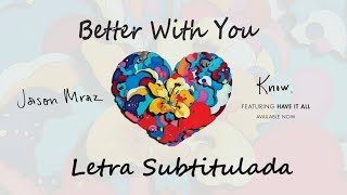 Jason Mraz- Better with you [Sub Español]