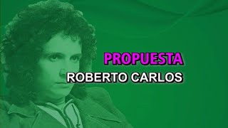 Roberto Carlos - Propuesta (Karaoke)