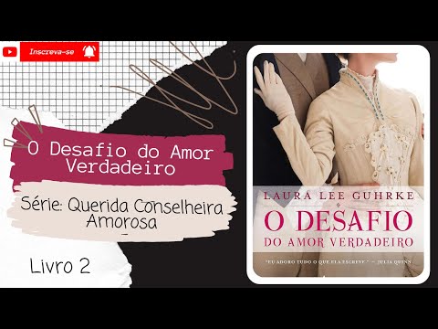 O Desafio do Amor Verdadeiro - Série: Querida Conselheira Amorosa - Livro 2 💕🥰