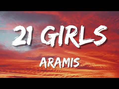Aramis - 21 Girls (Lyrics)