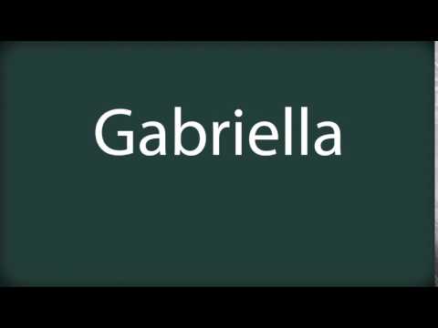 How to pronounce Gabriella