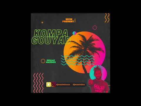 Dj Maximix - La Mvm Gouyad Kompa Mix 2020
