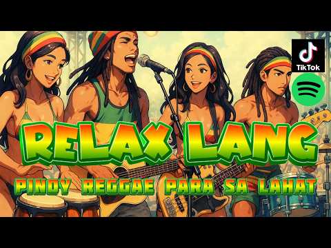 🎶Relax Lang!  - Isang Oras Ng Swabeng Pinoy Reggae🎶