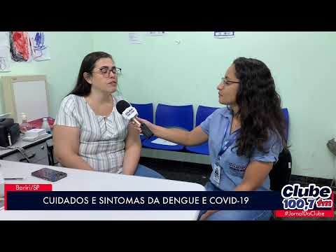BARIRI: CUIDADOS E SINTOMAS DA DENGUE E COVID-19