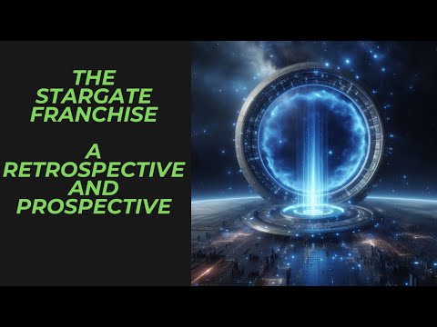 Stargate Franchise Retrospective & Prospective | Movie, SG-1, Atlantis, Universe, Origins & More