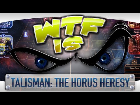 ► WTF Is... - Talisman: The Horus Heresy ?