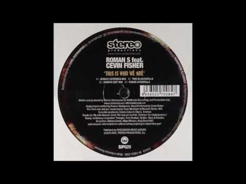 Roman S feat. Cevin Fisher - This Is Who We Are (Spbnyc Edit Mix)