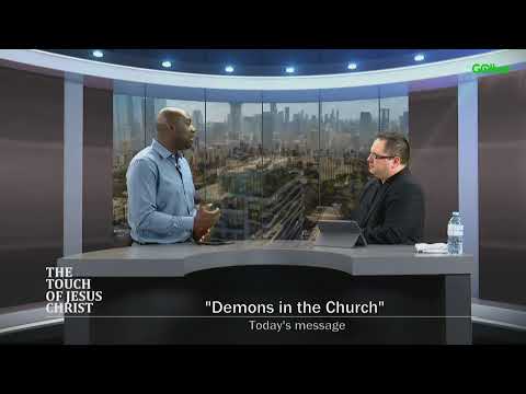 The Touch of Jesus Christ with Dr. Juliester Alvarez - "Demons in the Church" - May 20, 2019