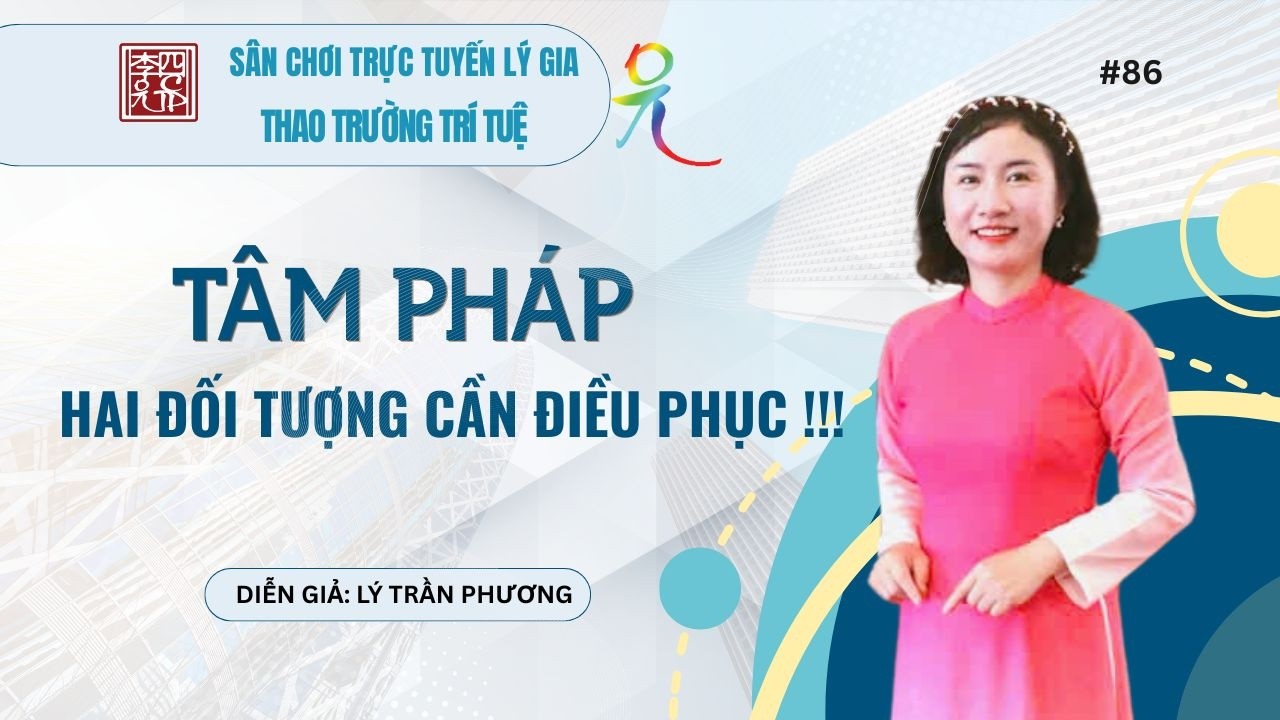 Chủ Đề: Tâm Và Pháp - Hai Đối Tượng Cần Điều Phục !!!