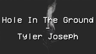 Hole In The Ground -Tyler Joseph/Twenty One Pilots -  Traduçao PTBR