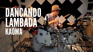 Dancando Lambada - Kaoma - Drum Cover