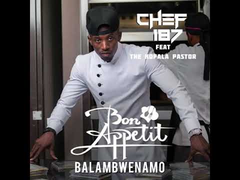 Chef 187 -Feat: The Kopala Pastor -Balambwenamo