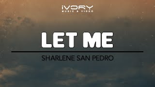 Sharlene San Pedro - Let Me (Official Lyric Video)